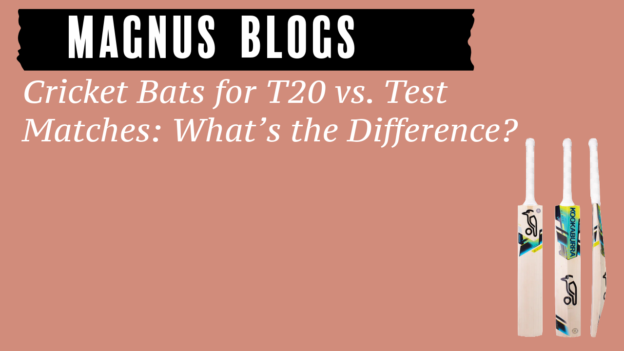 Cricket Bats for T20 vs. Test Matches: What’s the Difference?