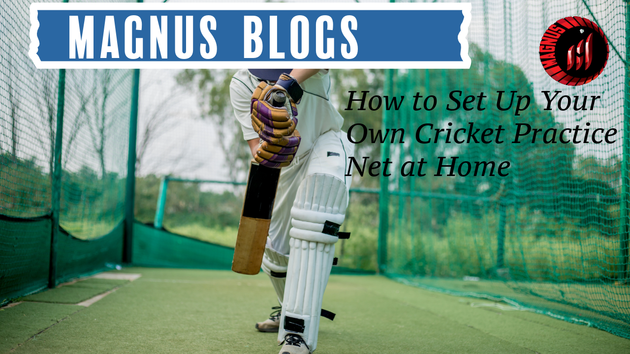 How to Set Up Your Own Cricket Practice Net at Home