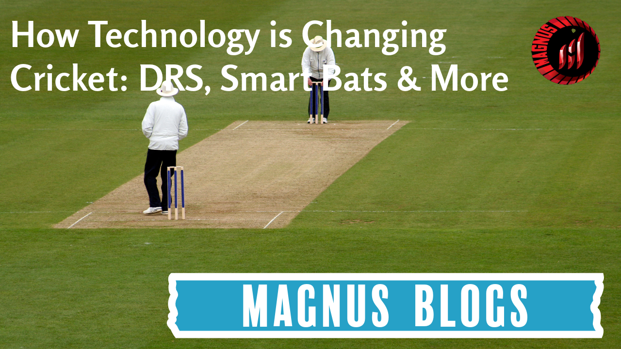 How Technology is Changing Cricket: DRS, Smart Bats & More