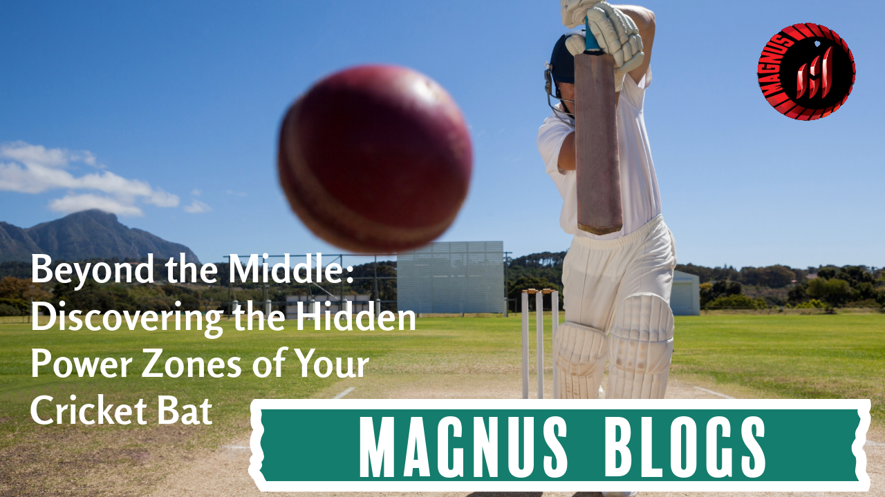 "Beyond the Middle: Discovering the Hidden Power Zones of Your Cricket Bat"